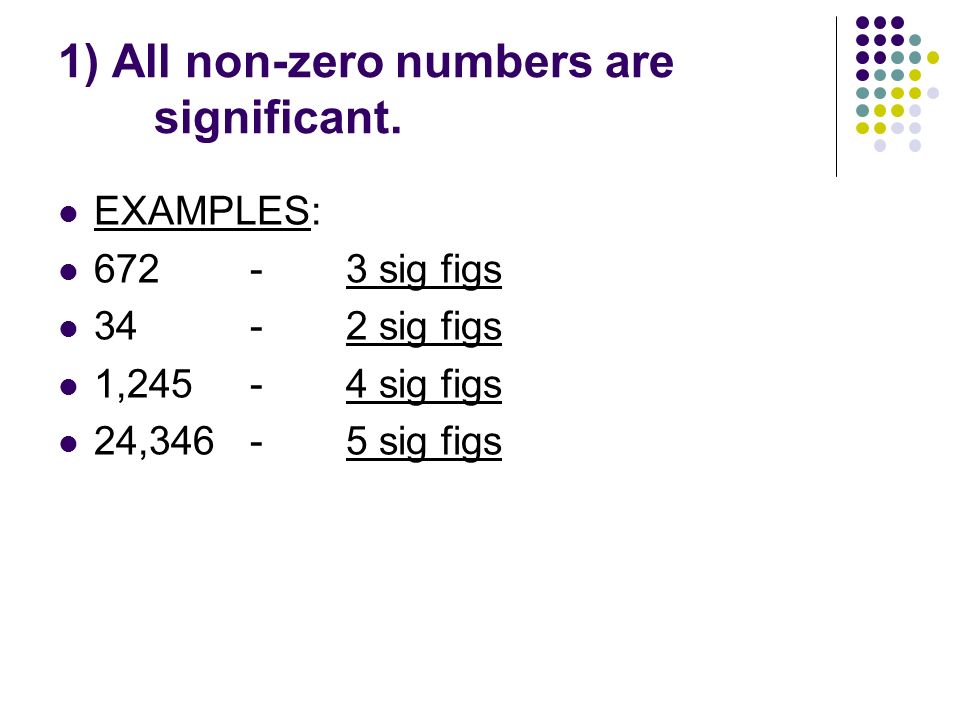 1) All non-zero numbers are significant.