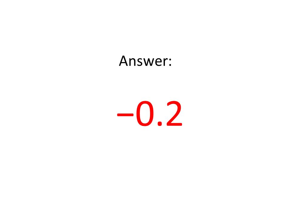 Answer: −0.2