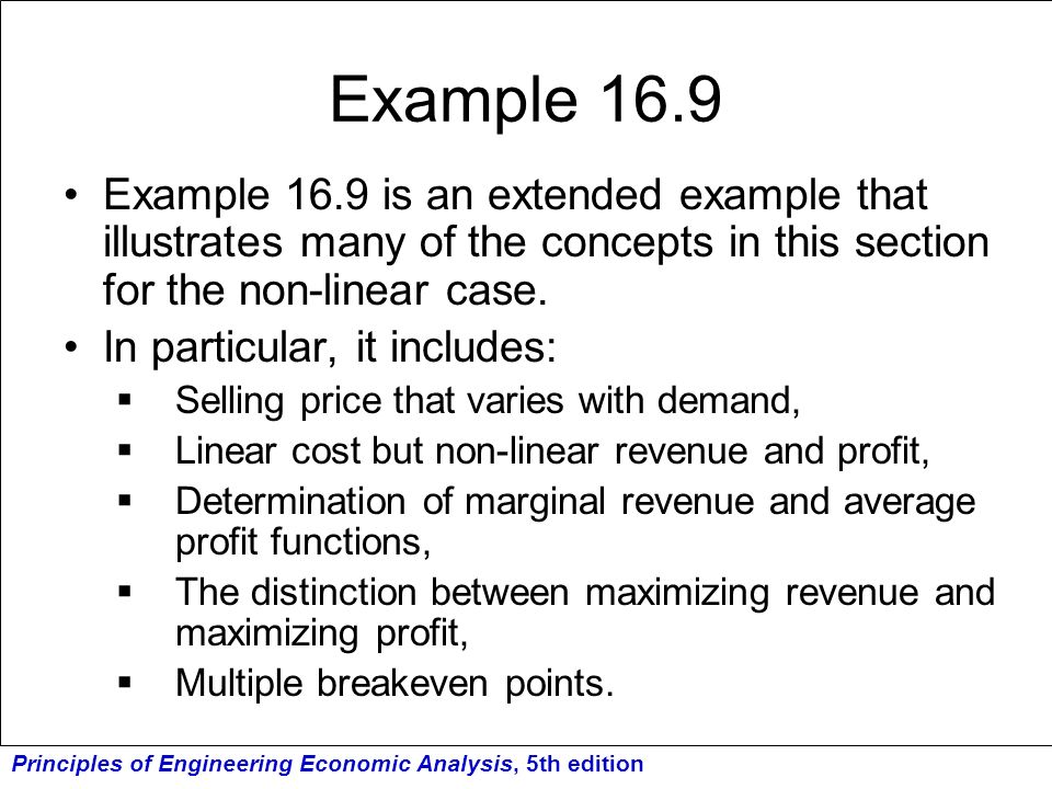 Example 16.9 Example 16.9 is an extended example that illustrates many of the concepts in this section for the non-linear case.