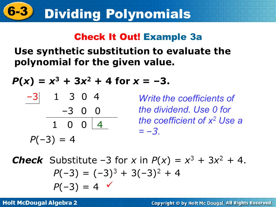 Check It Out! Example 3a Use synthetic substitution to evaluate the polynomial for the given value.