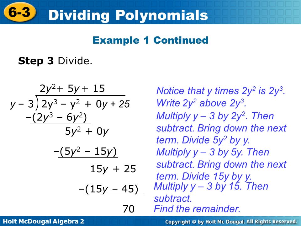 Example 1 Continued Step 3 Divide. 2y2. + 5y Notice that y times 2y2 is 2y3. Write 2y2 above 2y3.