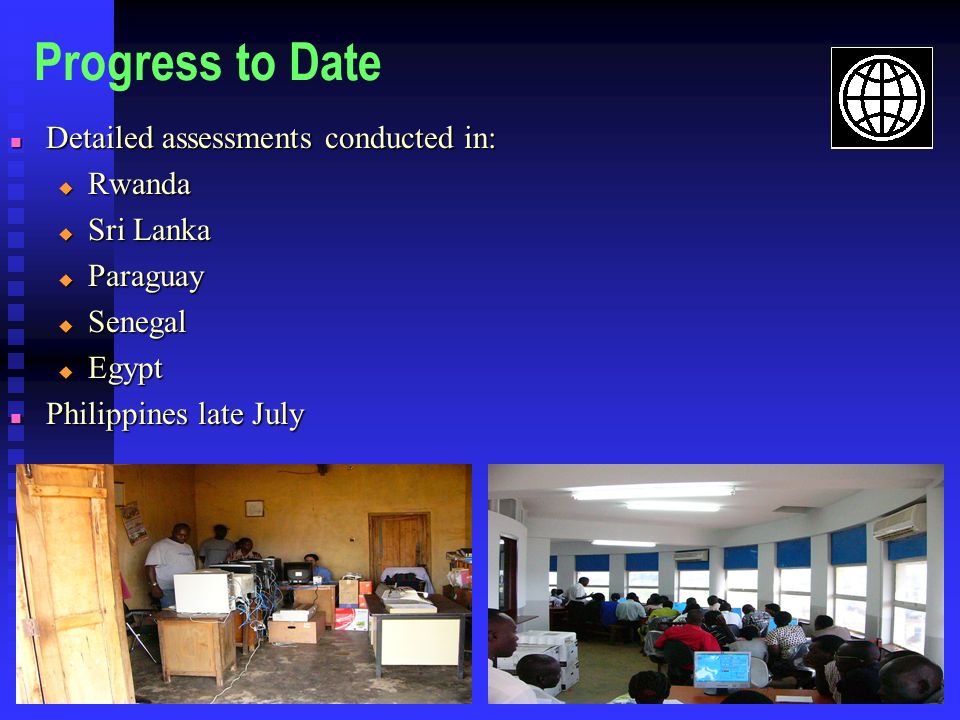 Progress to Date Detailed assessments conducted in: Rwanda Sri Lanka