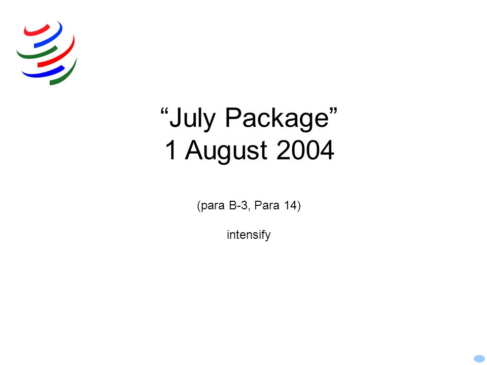 July Package 1 August 2004 (para B-3, Para 14) intensify
