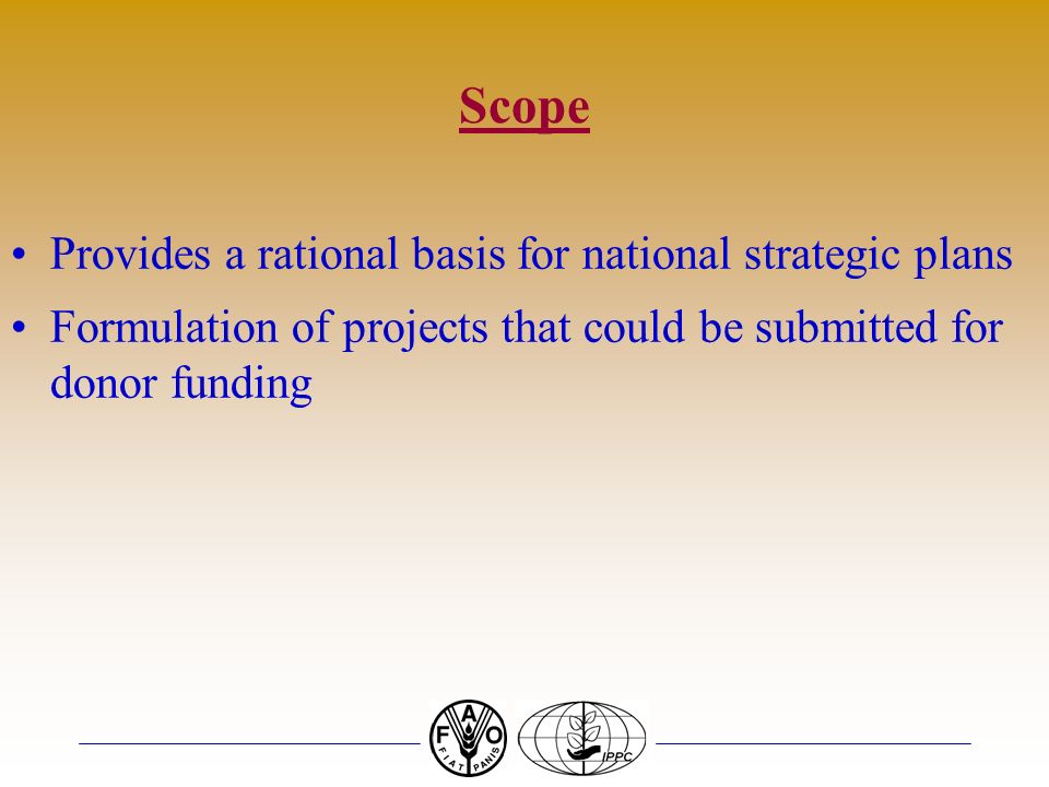 Scope Provides a rational basis for national strategic plans