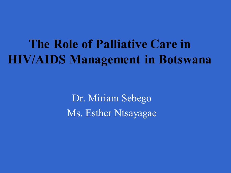 The Role of Palliative Care in HIV/AIDS Management in Botswana