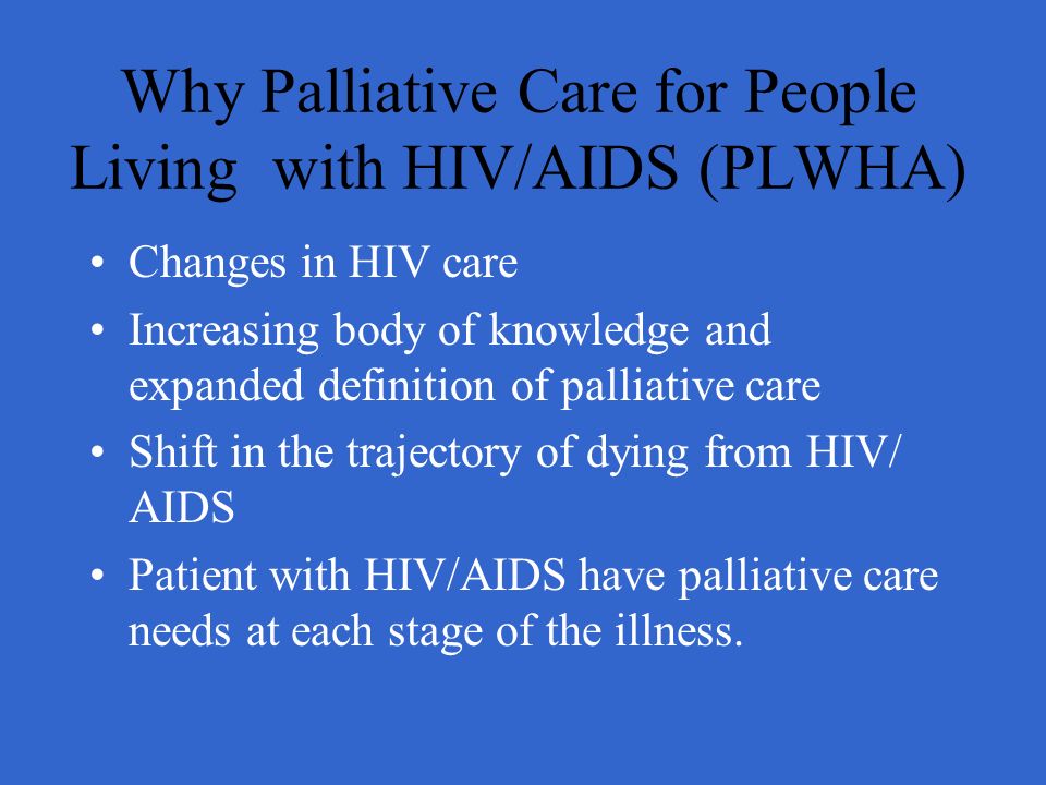 Why Palliative Care for People Living with HIV/AIDS (PLWHA)