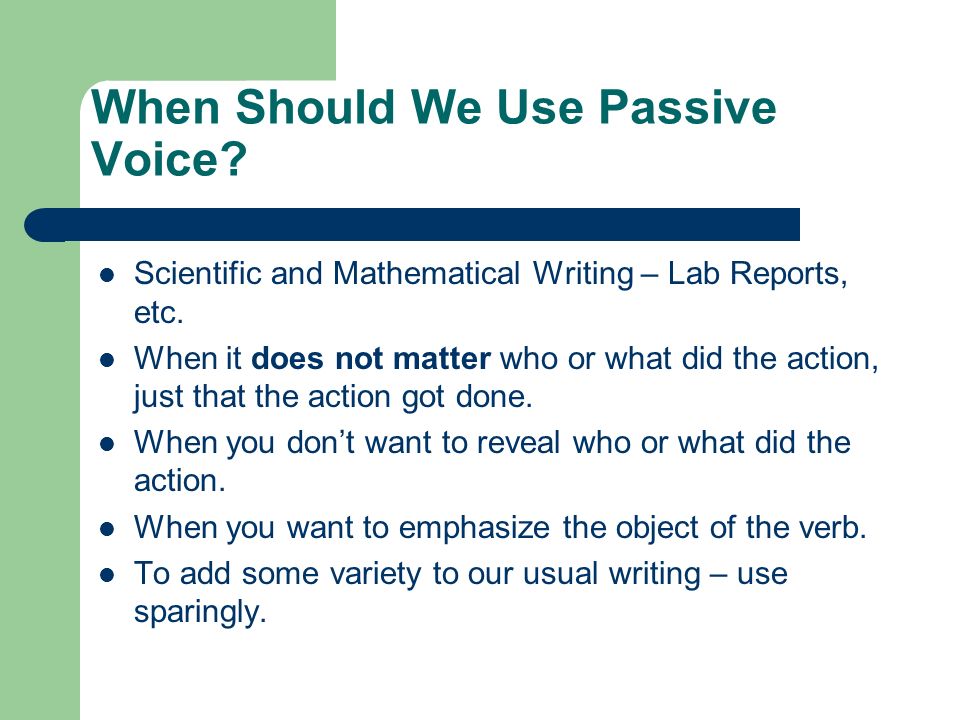Английский 8 класс пассивный залог упражнения. Use в пассивном залоге. When we use Passive Voice. When do we use Passive Voice. Should в пассивном залоге.