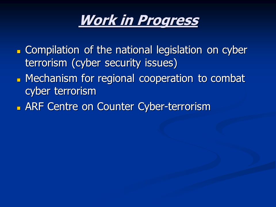 Work in Progress Compilation of the national legislation on cyber terrorism (cyber security issues)