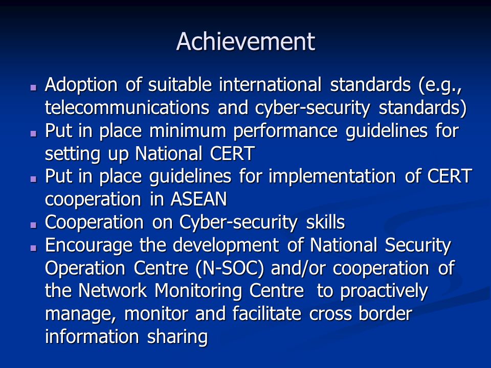 Achievement Adoption of suitable international standards (e.g., telecommunications and cyber-security standards)