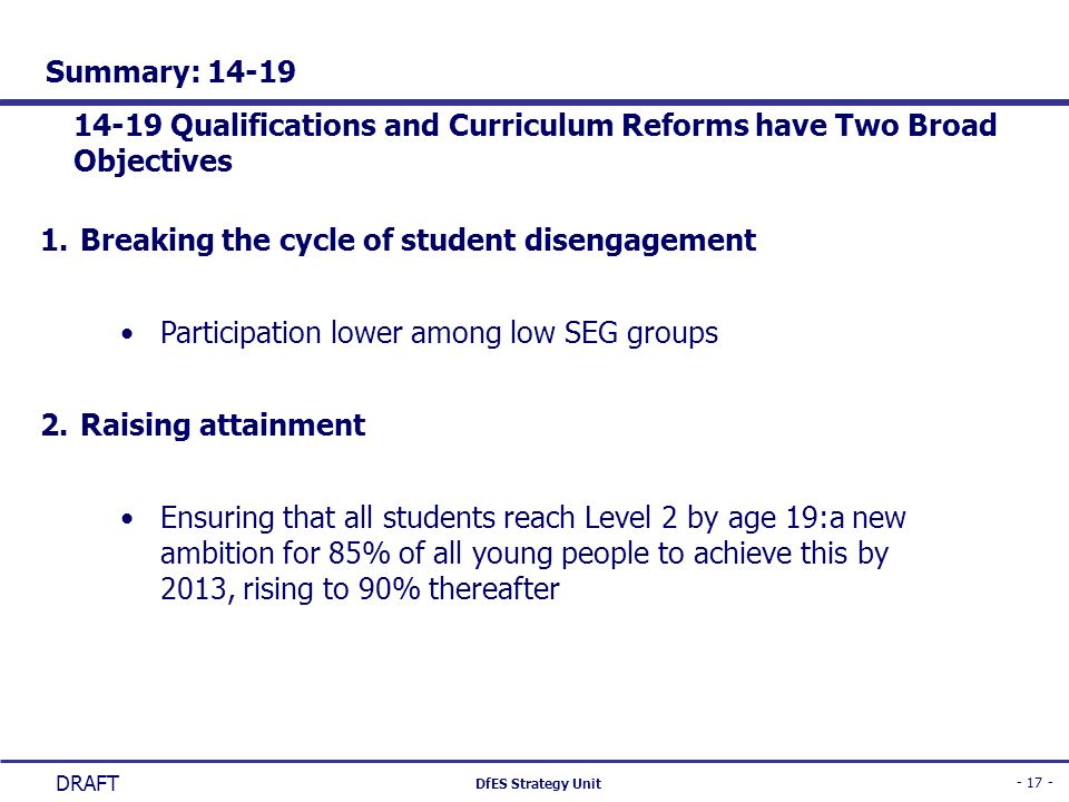 Summary: Qualifications and Curriculum Reforms have Two Broad Objectives. Breaking the cycle of student disengagement.
