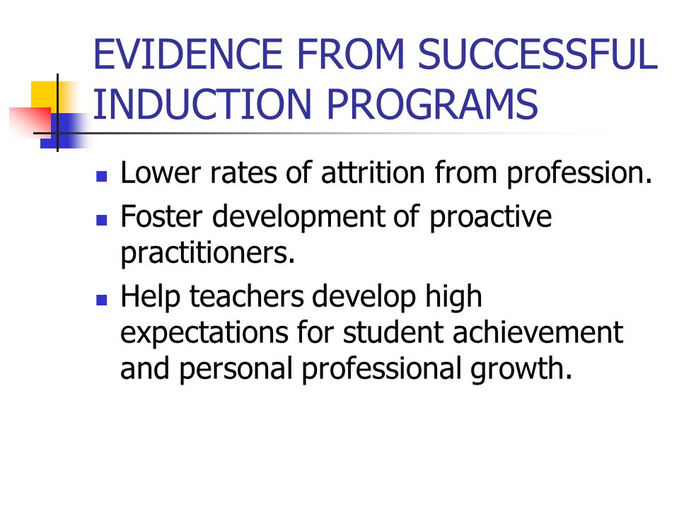 EVIDENCE FROM SUCCESSFUL INDUCTION PROGRAMS