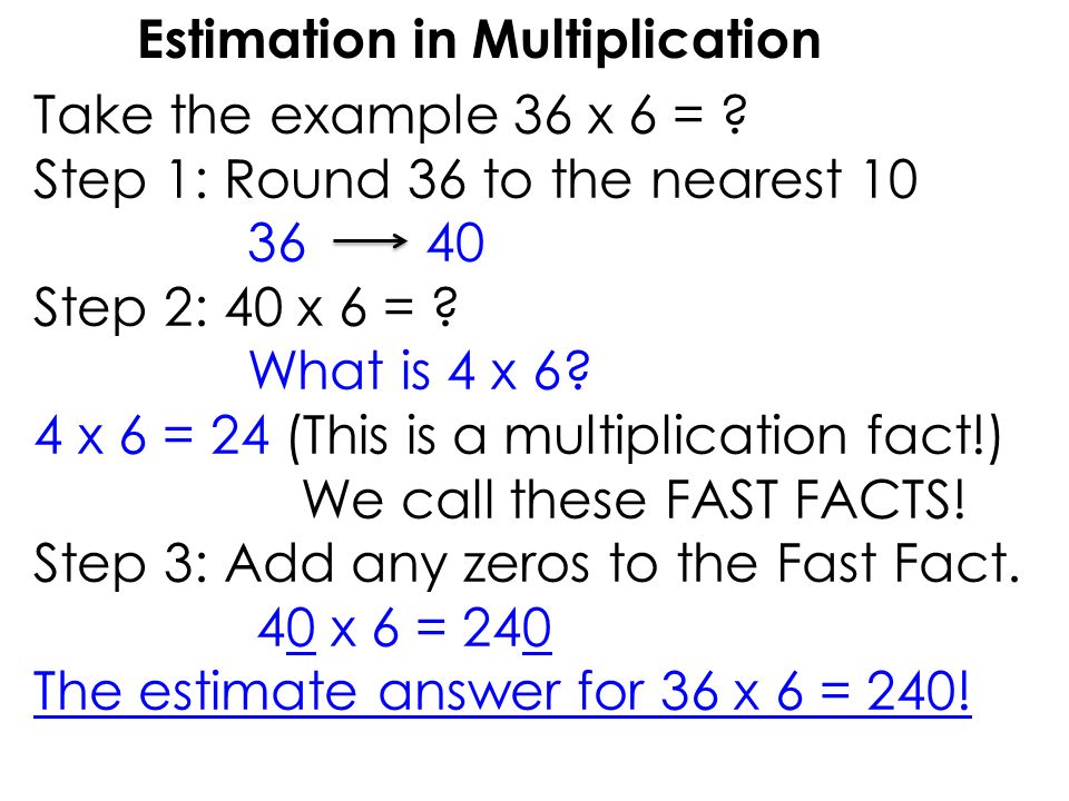 Estimation in Multiplication