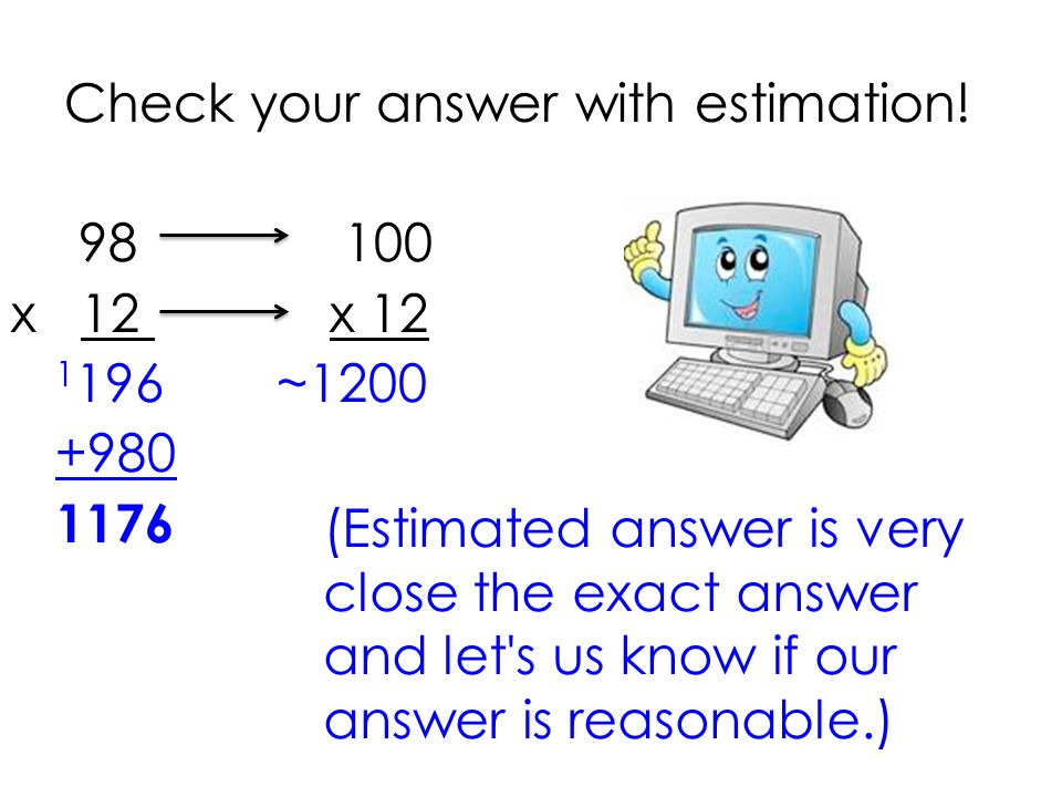 Check your answer with estimation!