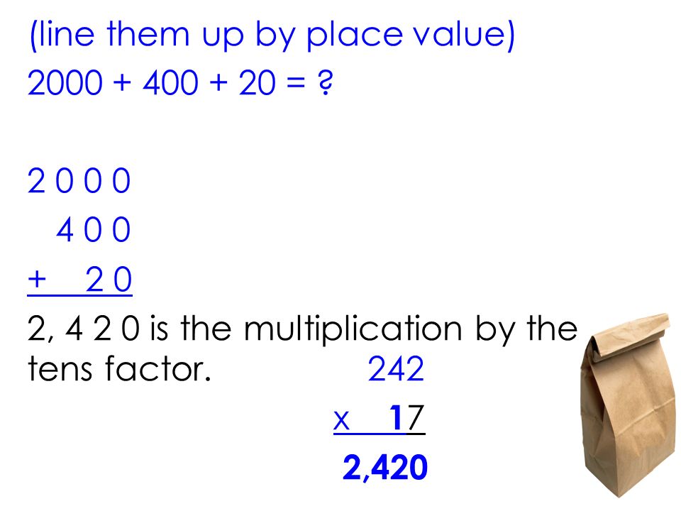 (line them up by place value)