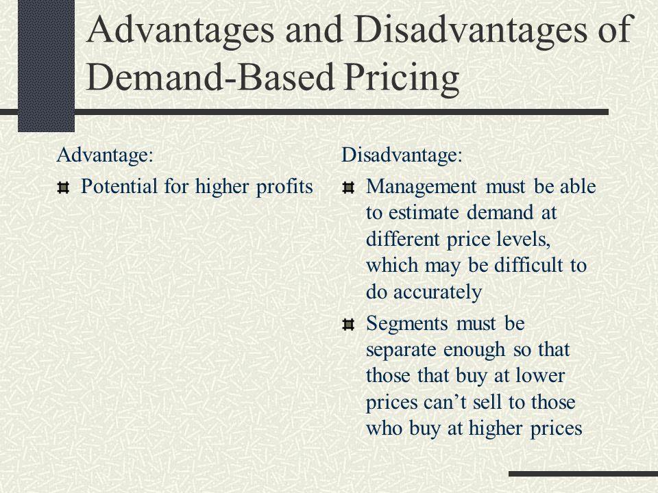 Advantages and Disadvantages of Demand-Based Pricing