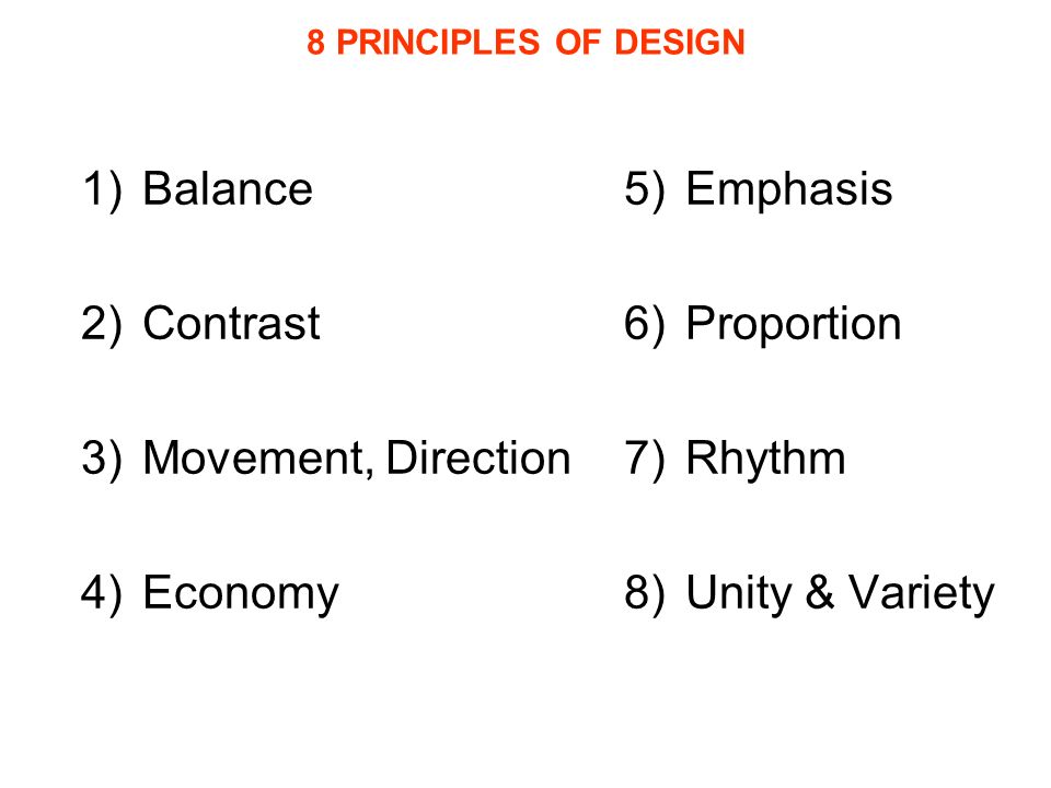 Balance Contrast Movement, Direction 4) Economy 5) Emphasis