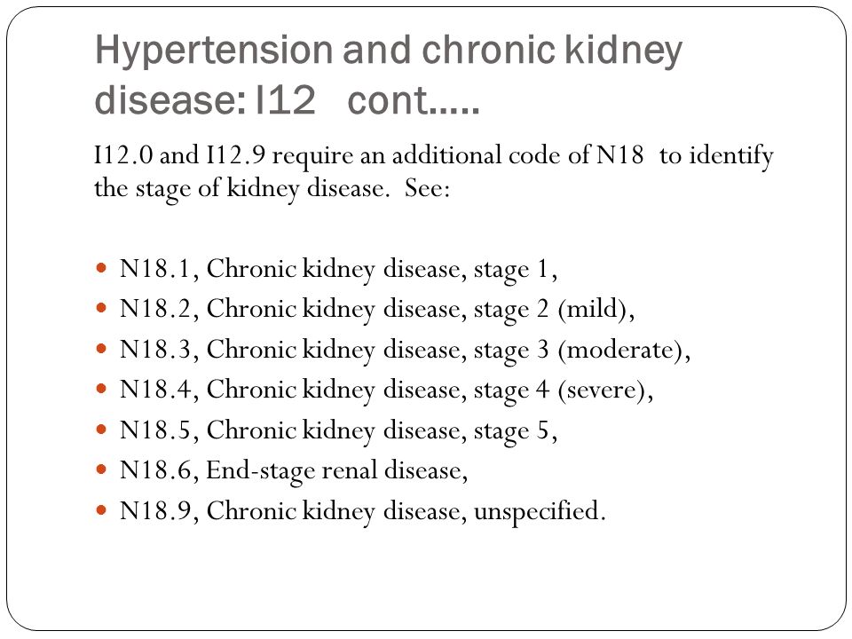 Hypertension and chronic kidney disease: I12 cont…..