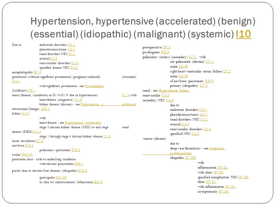 Hypertension, hypertensive (accelerated) (benign) (essential) (idiopathic) (malignant) (systemic) I10