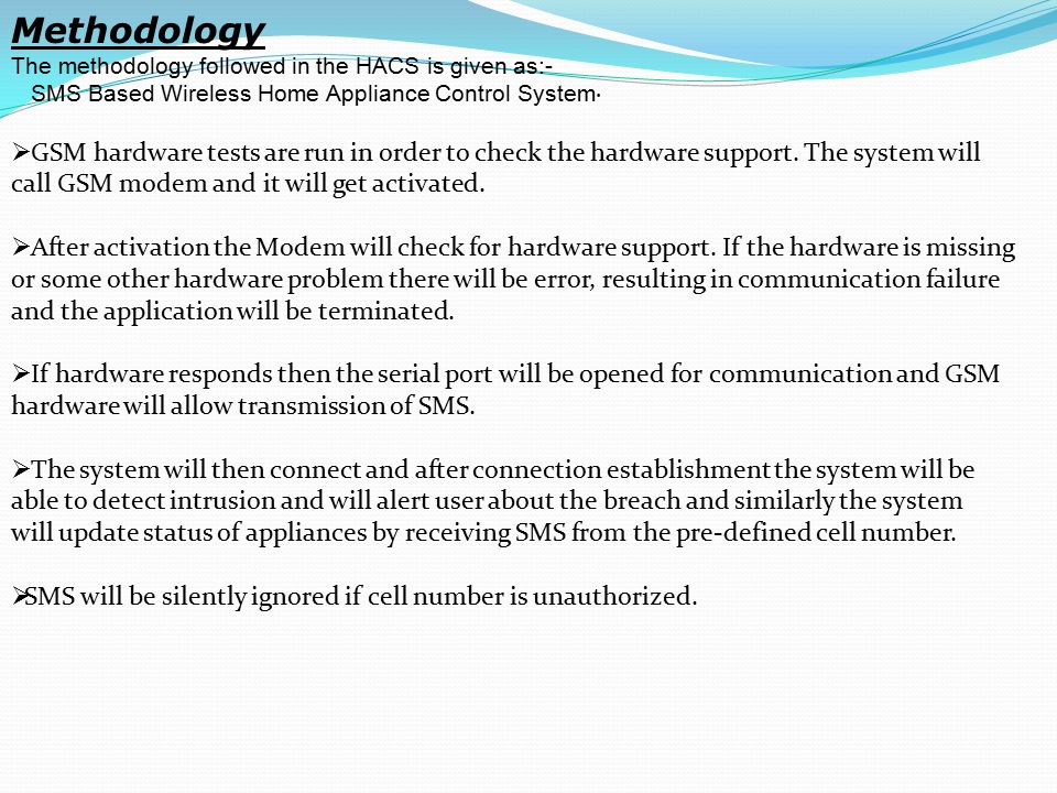 Methodology The methodology followed in the HACS is given as:- SMS Based Wireless Home Appliance Control System·