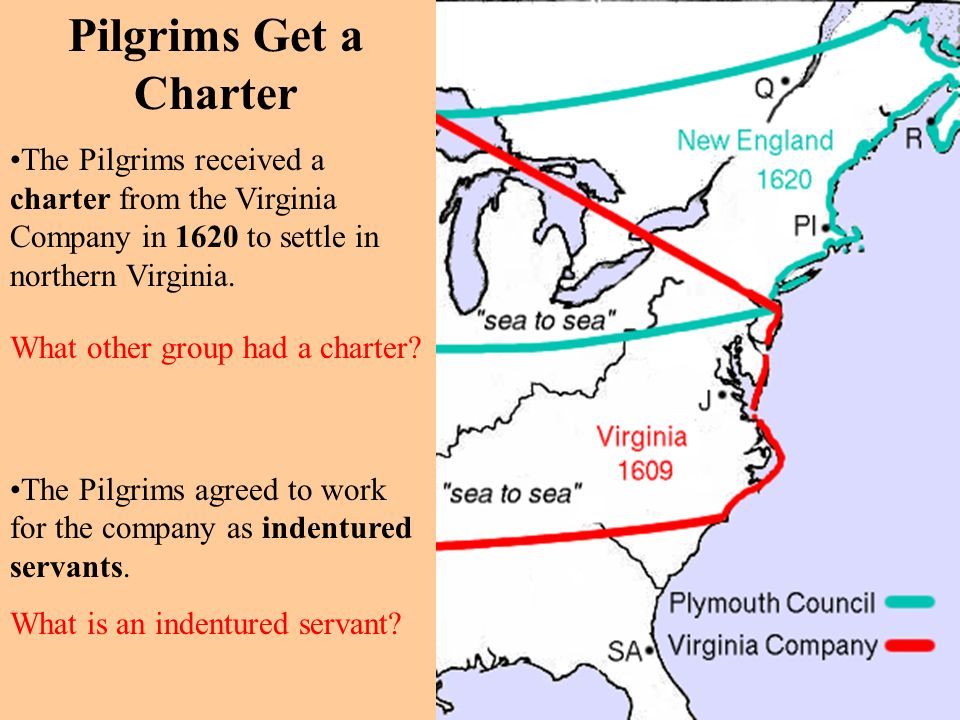 Pilgrims Get a Charter The Pilgrims received a charter from the Virginia Company in 1620 to settle in northern Virginia.