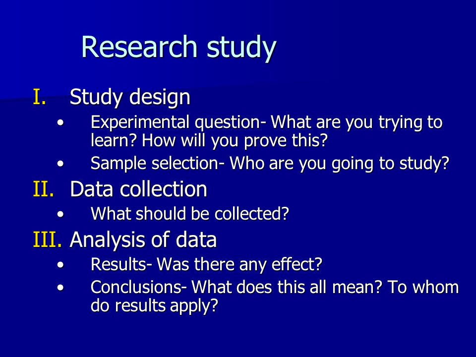 Research study Study design Data collection Analysis of data