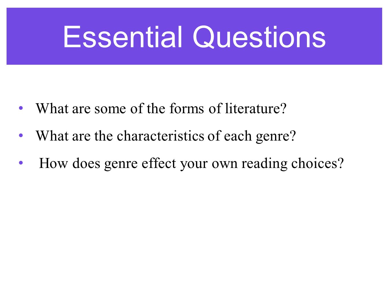 Essential Questions What are some of the forms of literature