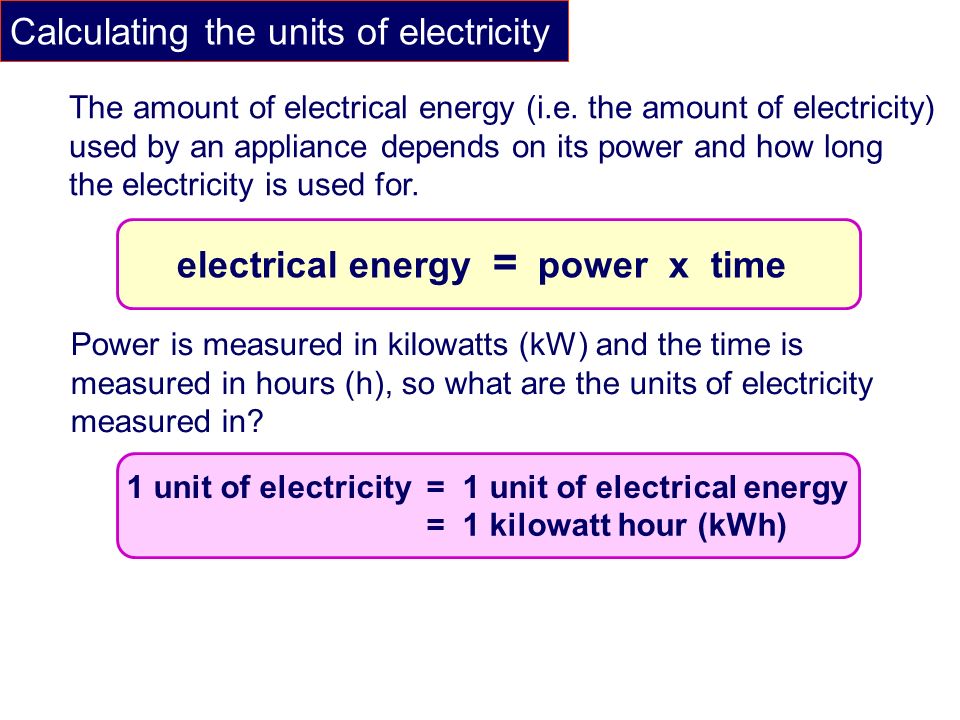 electrical energy = power x time