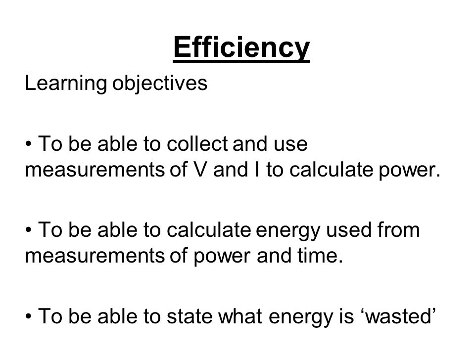 Efficiency Learning objectives