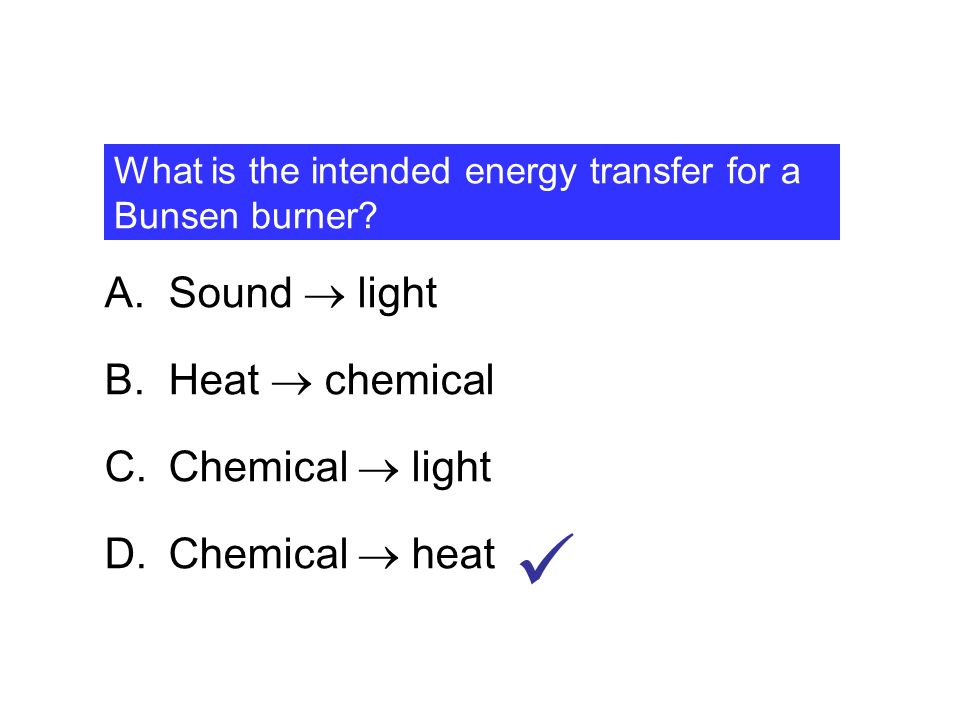 What is the intended energy transfer for a Bunsen burner