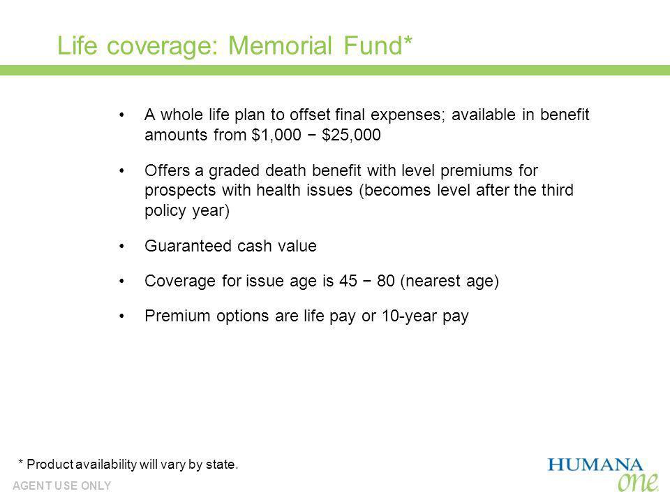Life coverage: Memorial Fund*