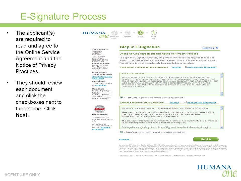 E-Signature Process The applicant(s) are required to read and agree to the Online Service Agreement and the Notice of Privacy Practices.