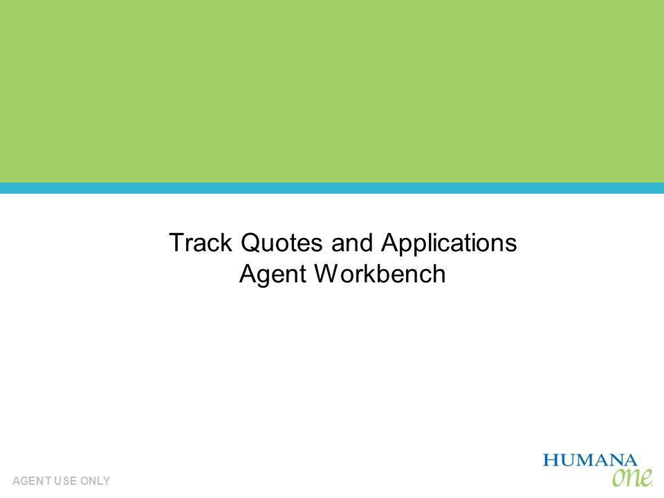 Track Quotes and Applications Agent Workbench