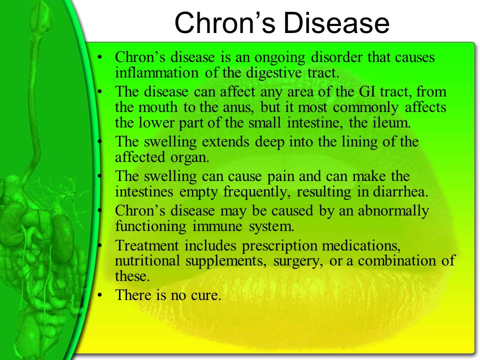 Chron’s Disease Chron’s disease is an ongoing disorder that causes inflammation of the digestive tract.
