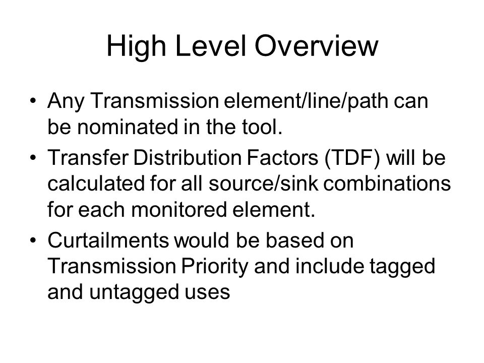 High Level Overview Any Transmission element/line/path can be nominated in the tool.