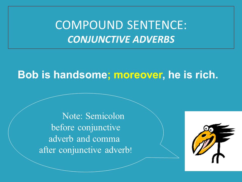 COMPOUND SENTENCE: CONJUNCTIVE ADVERBS