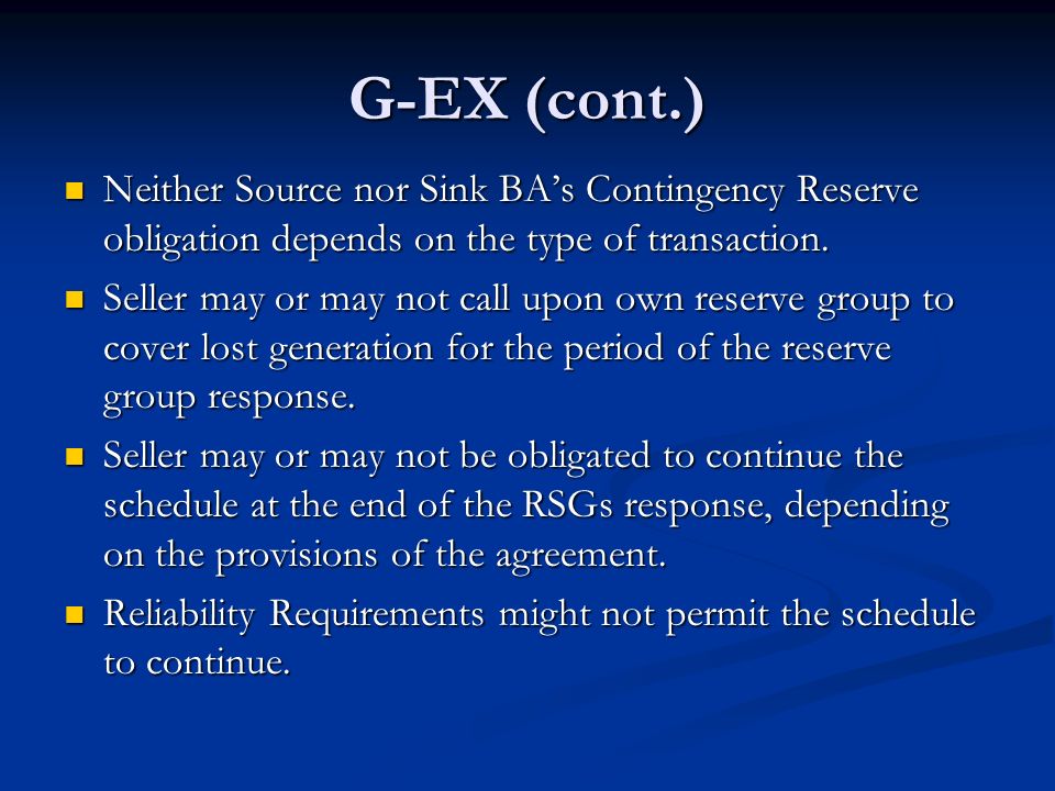 G-EX (cont.) Neither Source nor Sink BA’s Contingency Reserve obligation depends on the type of transaction.