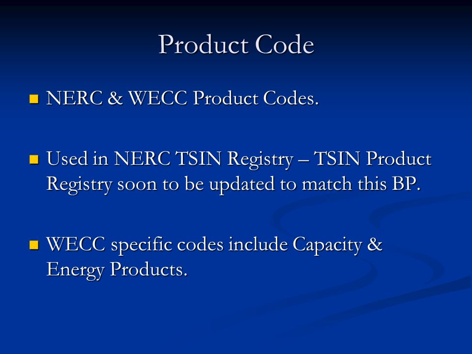 Product Code NERC & WECC Product Codes.
