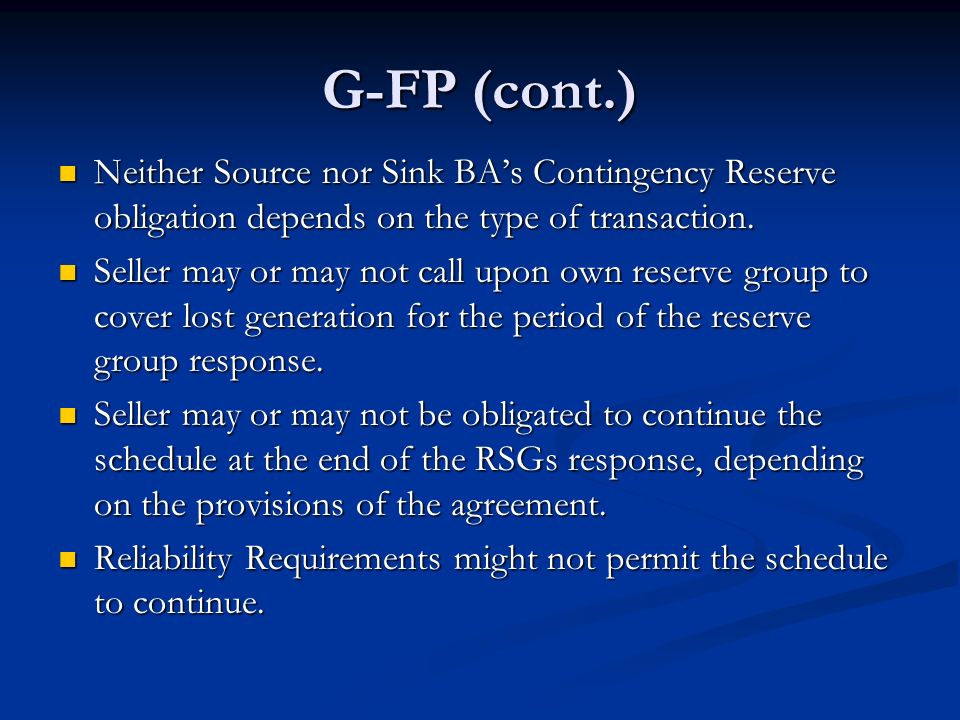 G-FP (cont.) Neither Source nor Sink BA’s Contingency Reserve obligation depends on the type of transaction.
