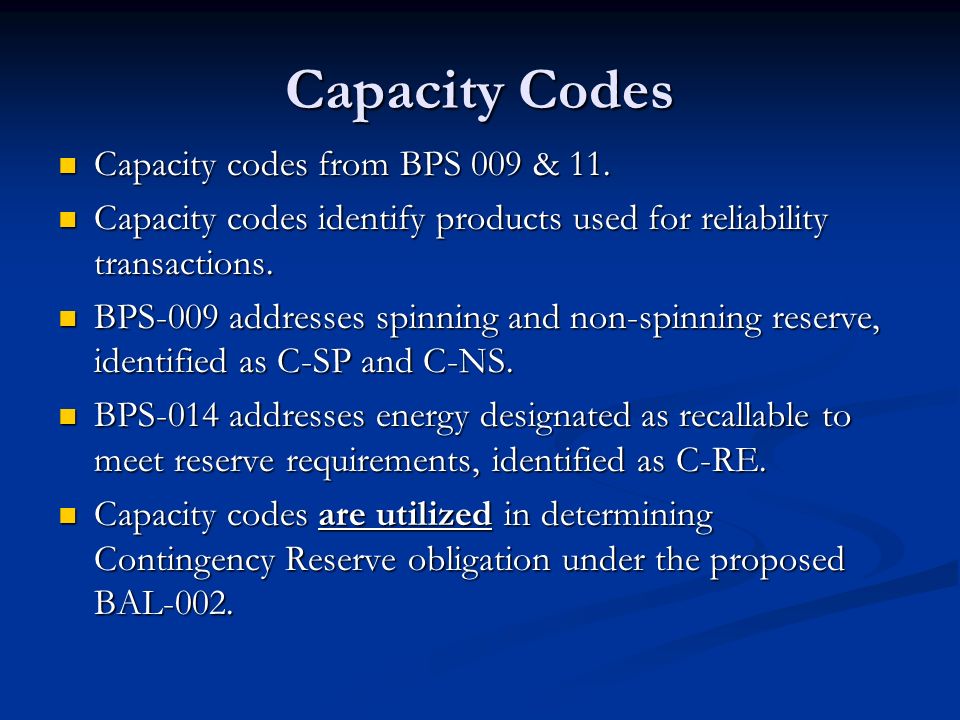 Capacity Codes Capacity codes from BPS 009 & 11.