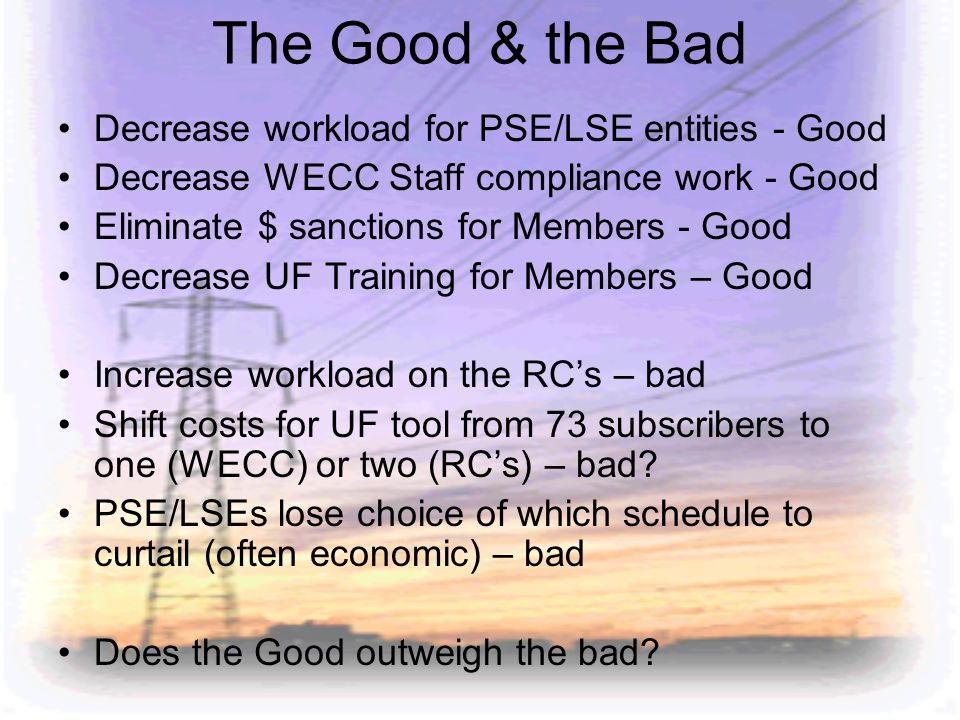 The Good & the Bad Decrease workload for PSE/LSE entities - Good