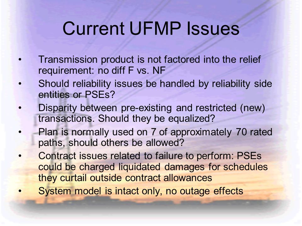 Current UFMP Issues Transmission product is not factored into the relief requirement: no diff F vs. NF.