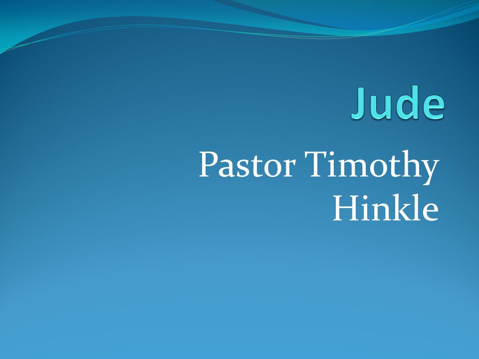 Jude Pastor Timothy Hinkle