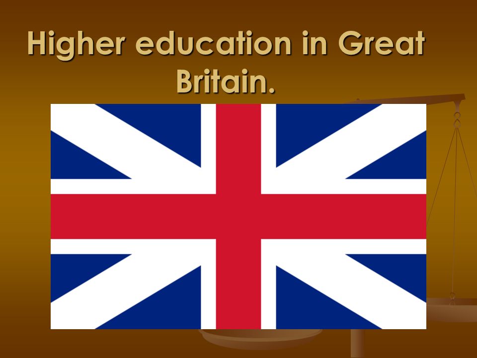 These are from great britain. Higher Education Britain. Education in Britain. High Education in great Britain. High Education in great Britain презентация.