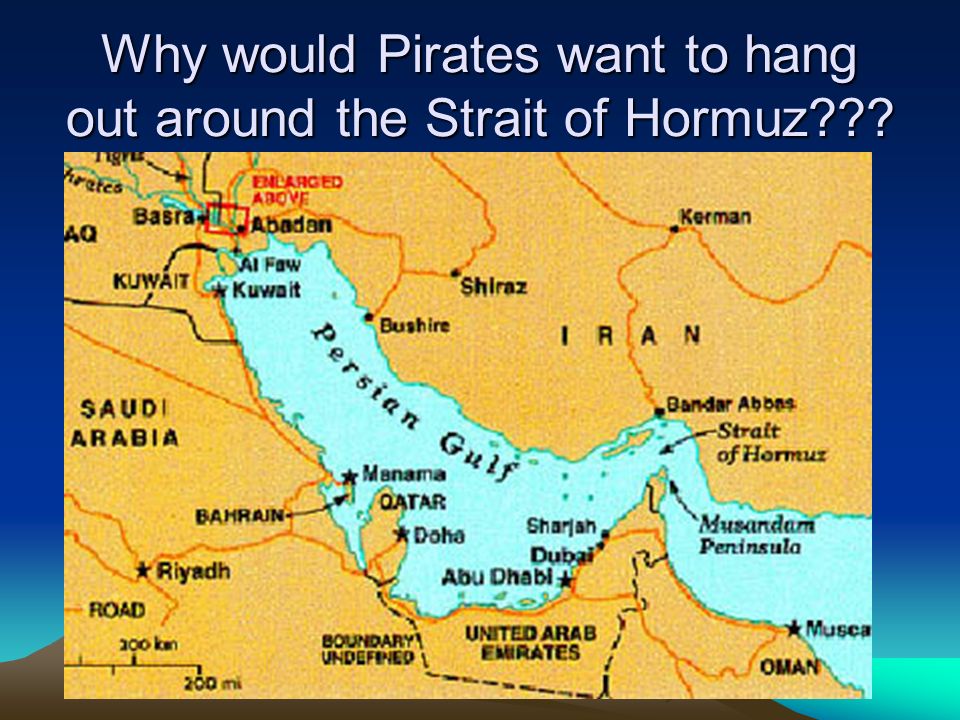 Why would Pirates want to hang out around the Strait of Hormuz 