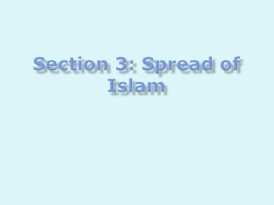 Section 3: Spread of Islam