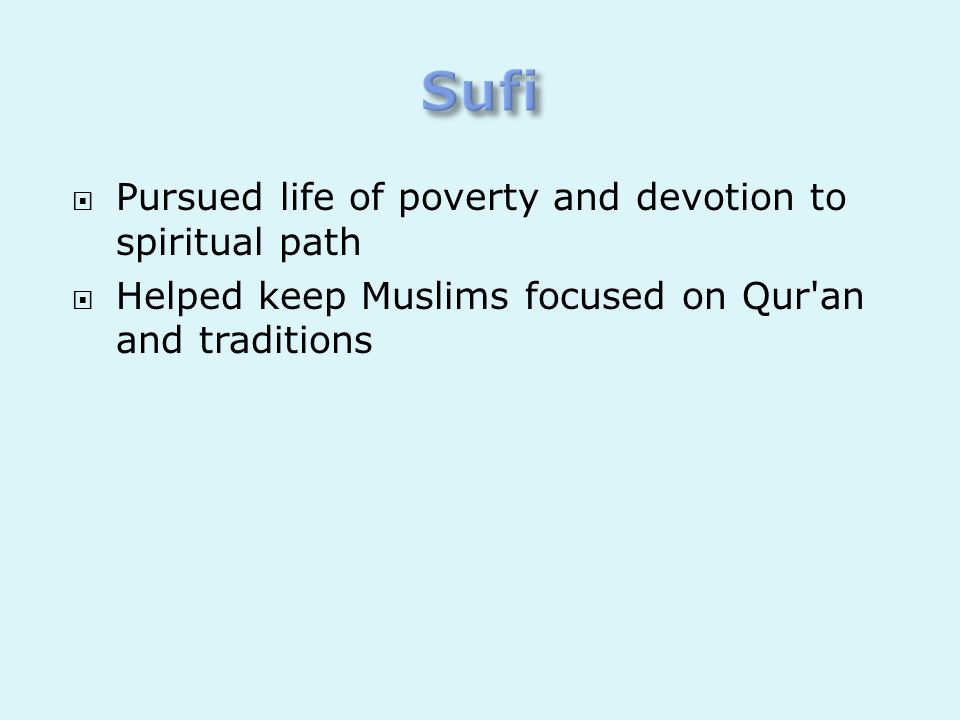 Sufi Pursued life of poverty and devotion to spiritual path