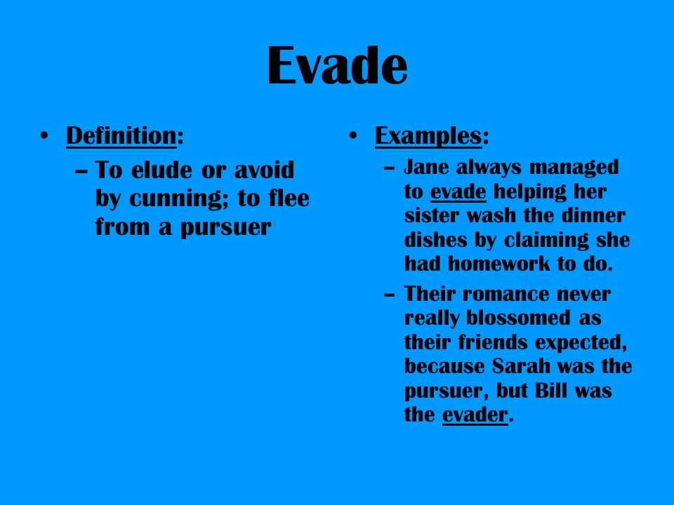 Define Evade, Evade Meaning, Evade Examples, Evade Synonyms, Evade Images, Evade Vernacular, Evade Usage, Evade Rootwords