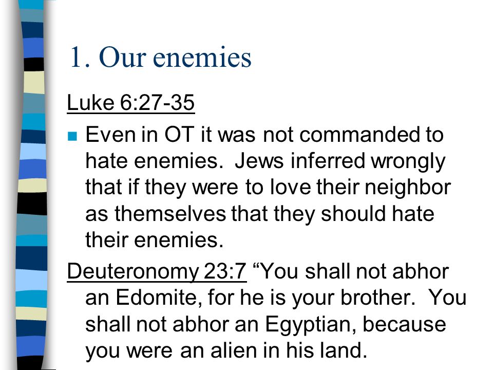 1. Our enemies Luke 6: