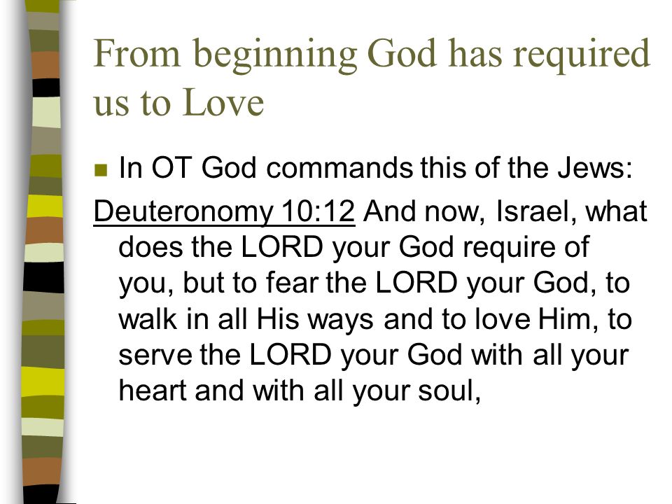 From beginning God has required us to Love