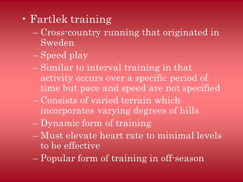 Fartlek training Cross-country running that originated in Sweden